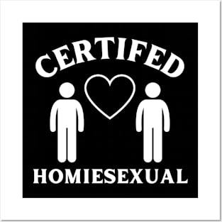 Certified Homiesexual It's Not Sus Posters and Art